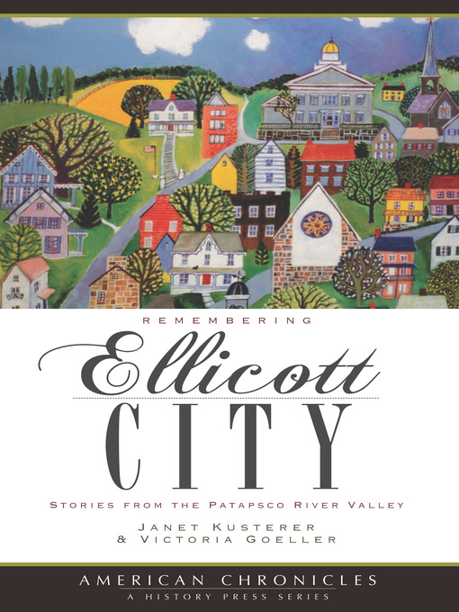 Title details for Remembering Ellicott City by Janet Kusterer - Available